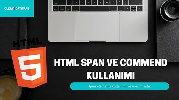 HTML DERSLERİ SPAN VE COMMEND KULLANIMI | Yorum Satırı