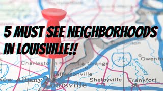 5 Must See Neighborhoods in Louisville