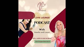 Episode 2: Navigating Modern Dating Apps vs. Old School