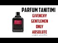 Givenchy Gentleman Only Absolute Erkek Parfümü / Parfüm Tanıtımı ve Inceleme Yorumu