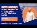 📢 ¡ACTUALIDAD! Collac lanza una extensión de Chrome para auditorías de SEO local 📍
