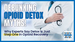 Debunking Rapid Opioid Detox Myths - A Waismann Method Podcast