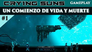 CRYING SUNS gameplay español #1 UN COMIENZO DE VIDA Y MUERTE