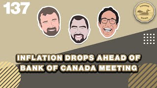 Inflation Drops Ahead of Bank of Canada Meeting - The Loonie Hour Episode 137