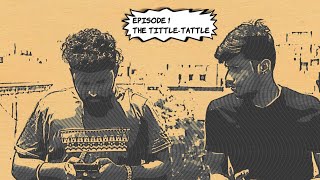 Episode 1 | THE TITTLE-TATTLE | RUMOUR | MICRO-WEBSERIES #boredombrothers