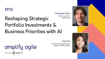 Amplify Agile (EP 23) – Reshaping Strategic Portfolio Investments & Business Priorities with AI