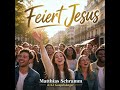 Feiert Jesus | Modern Worship Song