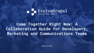 EvovleDrupal Montreal - Come Together Right Now