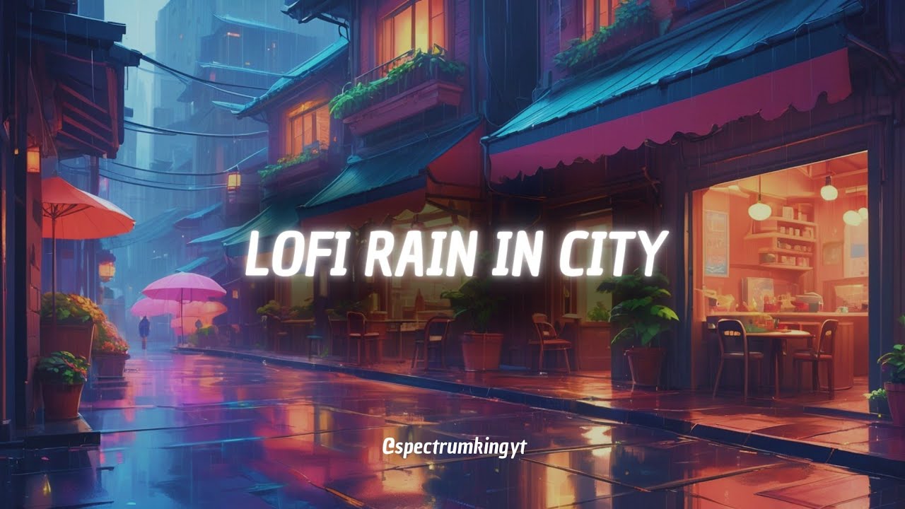 Lofi Rain In City - SpectrumKing