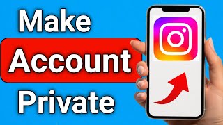 How To Make Your Instagram Account Private