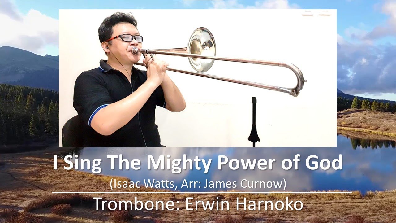 I Sing the Mighty Power of God (Trombone Erwin Harnoko) YouTube