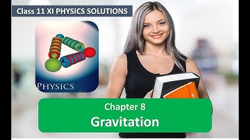 Gravitation CLASS 11 PHYSICS NCERT SOLUTIONS CHAPTER 8