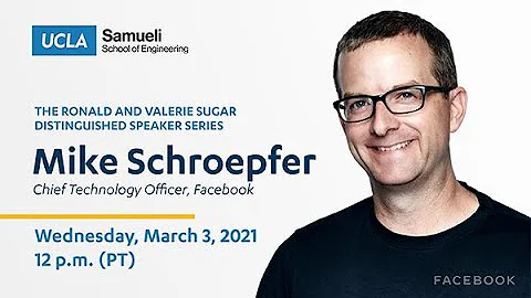 The Ronald and Valerie Sugar Distinguished Speaker Series feat. Mike Schroepfer, CTO at Facebook