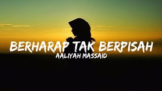 Aaliyah Massaid - Berharap tak berpisah #IzinkanAkuUntukTerakirKalinya (Reza Artamevia) (Lirik Lagu)