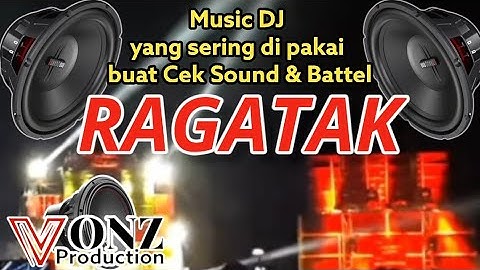RAGATAK SPECIAL CEK SOUND & BATTLE || MUSIK DJ YANG SERING DI CARI - CARI BUAT BATTLE