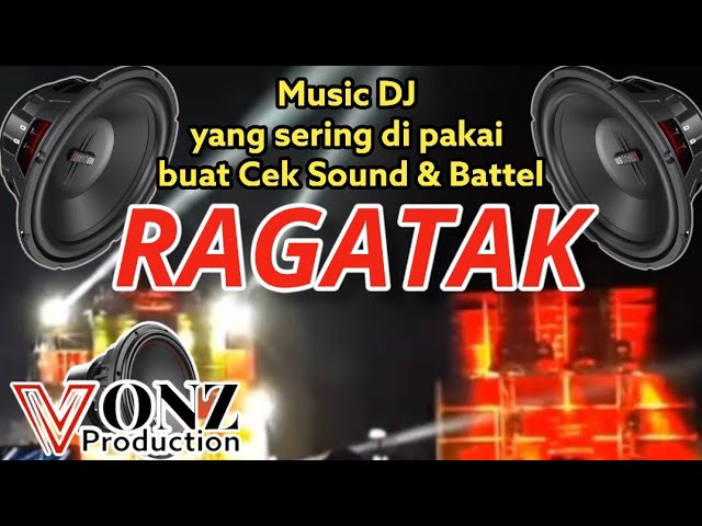 RAGATAK SPECIAL CEK SOUND & BATTLE || MUSIK DJ YANG SERING DI CARI - CARI BUAT BATTLE class=