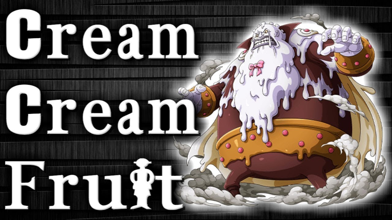Cream Cream Fruit Kuri Kuri no Mi One Piece Devil Fruit YouTube