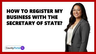 How To Register My Business With The Secretary Of State?