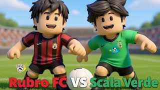 RUBRO FC VS SCALA VERDE FC[ AMISTOSO ]*quem será que ganha