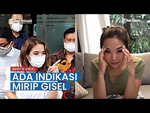 UPDATE Video Syur, Ada Indikasi Mirip, Gisel akan Dipanggi Lagi