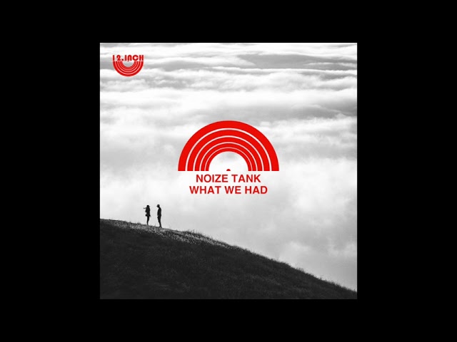 在 YouTube 上觀看「Noize Tank - What We Had [Prog House]」