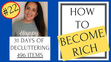 HOW TO BECOME RICH - 31 DAY DECLUTTER CHALLENGE(REVERSED) #22