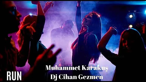 Muhammet Karakuş & Dj Cihan Gezmen - Run (Club Mix)