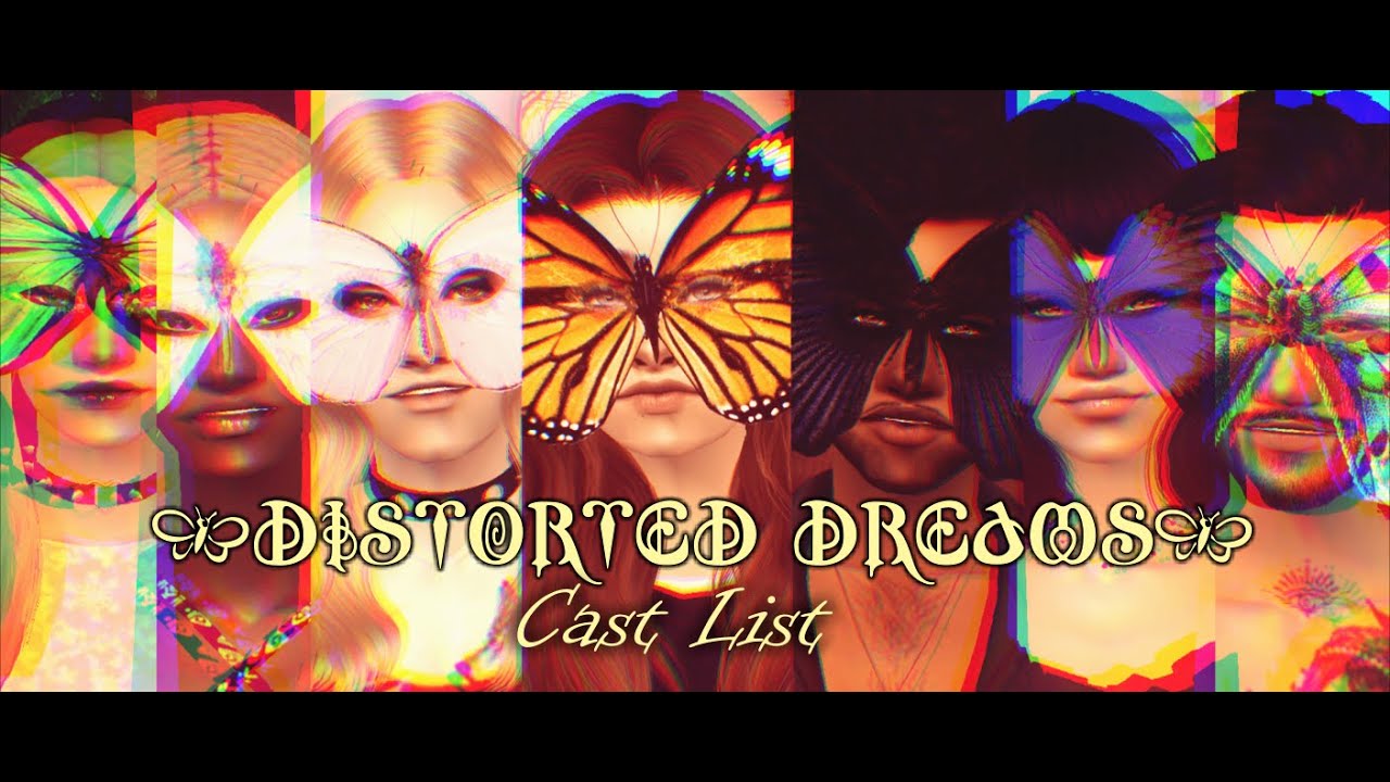 Distorted Dreams [Sims 2 VO Mini Series] - Official Cast List