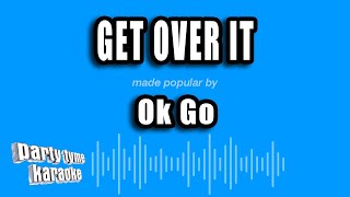 Ok Go - Get Over It (Karaoke Version)