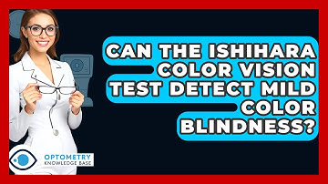 Can The Ishihara Color Vision Test Detect Mild Color Blindness? - Optometry Knowledge Base