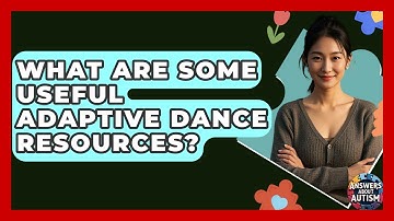 What Are Some Useful Adaptive Dance Resources? - Answers About Autism