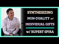 Synthesizing Non-Duality w/ Individual Gifts | Rupert Spira