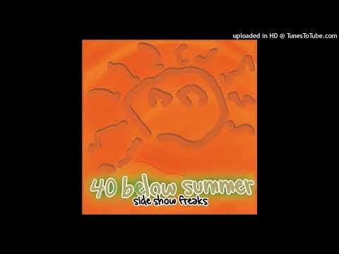 40 Below Summer - Step Into The Sideshow