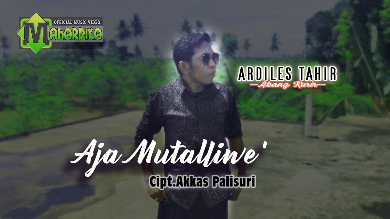 * AJA'  MUTALLIWE '* ||| Cipt.AKKAS PALISURI ||| COVER : ARDILES TAHIR { Abang Kurir}