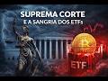 Suprema Corte e a Sangria dos ETFs de Bitcoin | Podcast Análise Cripto
