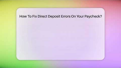 How To Fix Direct Deposit Errors On Your Paycheck? - Your Paycheck Planner