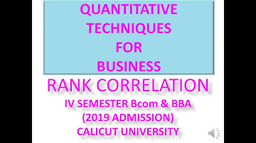 QUANTITATIVE TECHNIQUES FOR BUSINESS | IV Sem BCom & BBA | RANK CORRELATION | CALICUT UNIVERSITY | 5