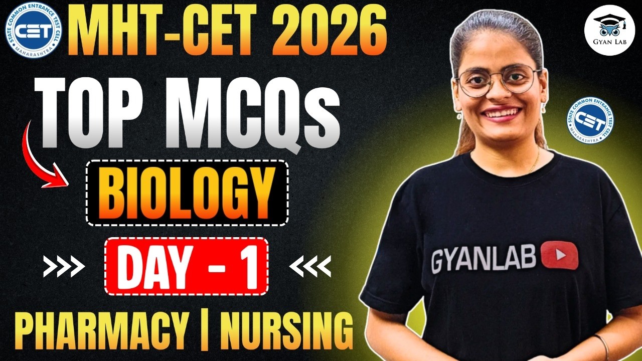 MHTCET 2026 | Top MCQ's & PYQ's | Day 1 | Biology | Gyanlab | Anjali Patel