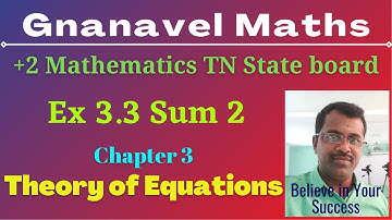Ex 3.3 Sum 2 / Theory of Equations / 12th Mathematics / Chapter 3 / TN State Board
