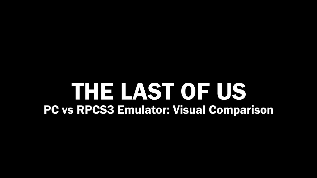 Last of us Part 1 PC port vs RPCS3 Comparison - video Dailymotion