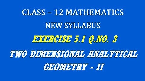 TN 12th Maths / Two Dimensional Analytical Geometry - II  / Exercise 5.1 Q.No. 3