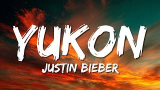 Justin Bieber - Yukon (Lyrics)