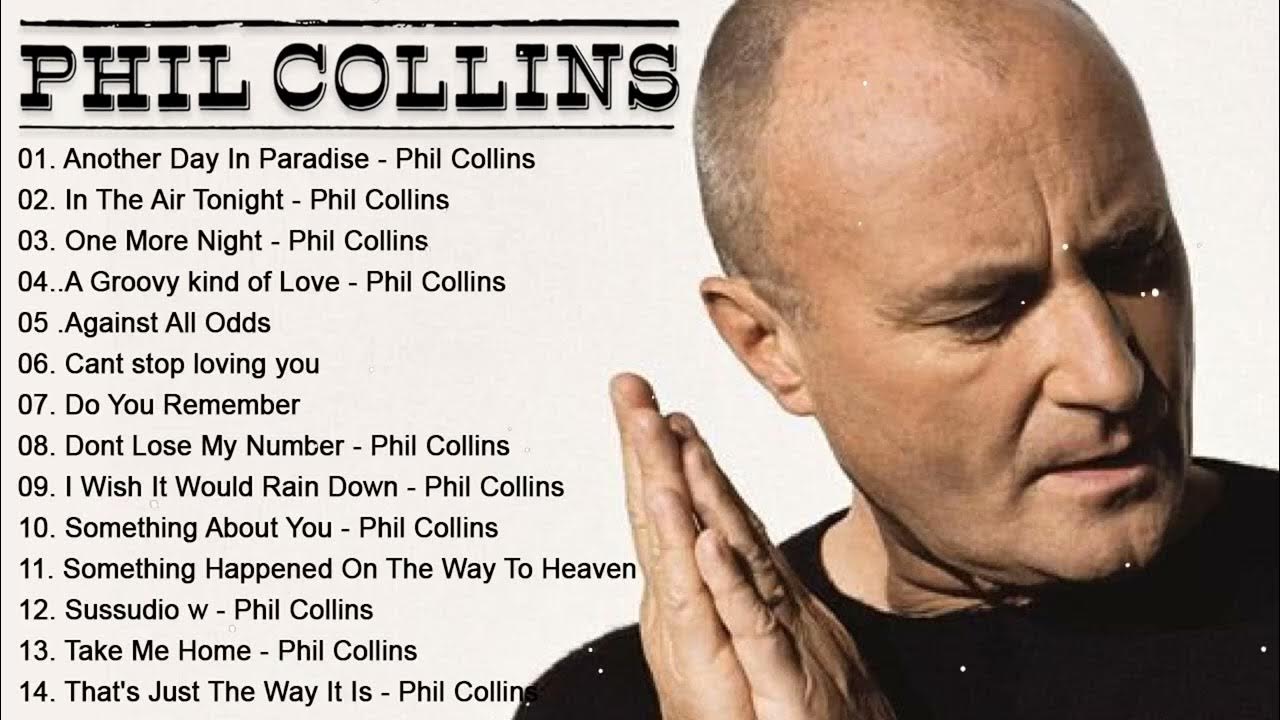 Phil Collins Best Songs Phil Collins Greatest Hits Full Album The
