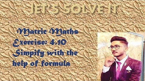 class 10 mathsEx 4.10 simplify with the help of formula #bsek #karachiboard #sindhboard#matric #math