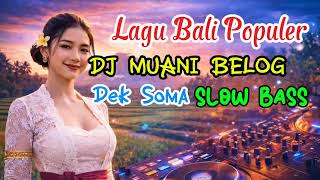 Dj Muani Belog  Dek Soma  Slow Bass  Lirik