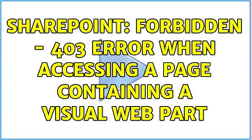 Sharepoint: Forbidden - 403 error when accessing a page containing a visual web part