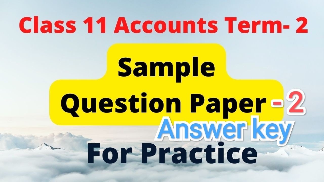 Answer Key Of Class 11 Accounts Sample Paper 2 2021 22 Term 2 YouTube Answer key of class 11 accounts sample paper 2 2021 22 term 2 youtube