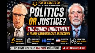Did Politics Influence the Justice System? The Comey Indictment & Trump Campaign Case Breakdown