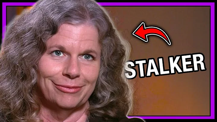 She’s a crazy stalker