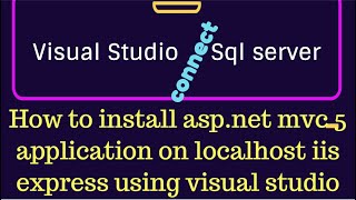 How To Setup Mvc 5 Application On Localhost How To Run .Net Project On Local With Sql Server